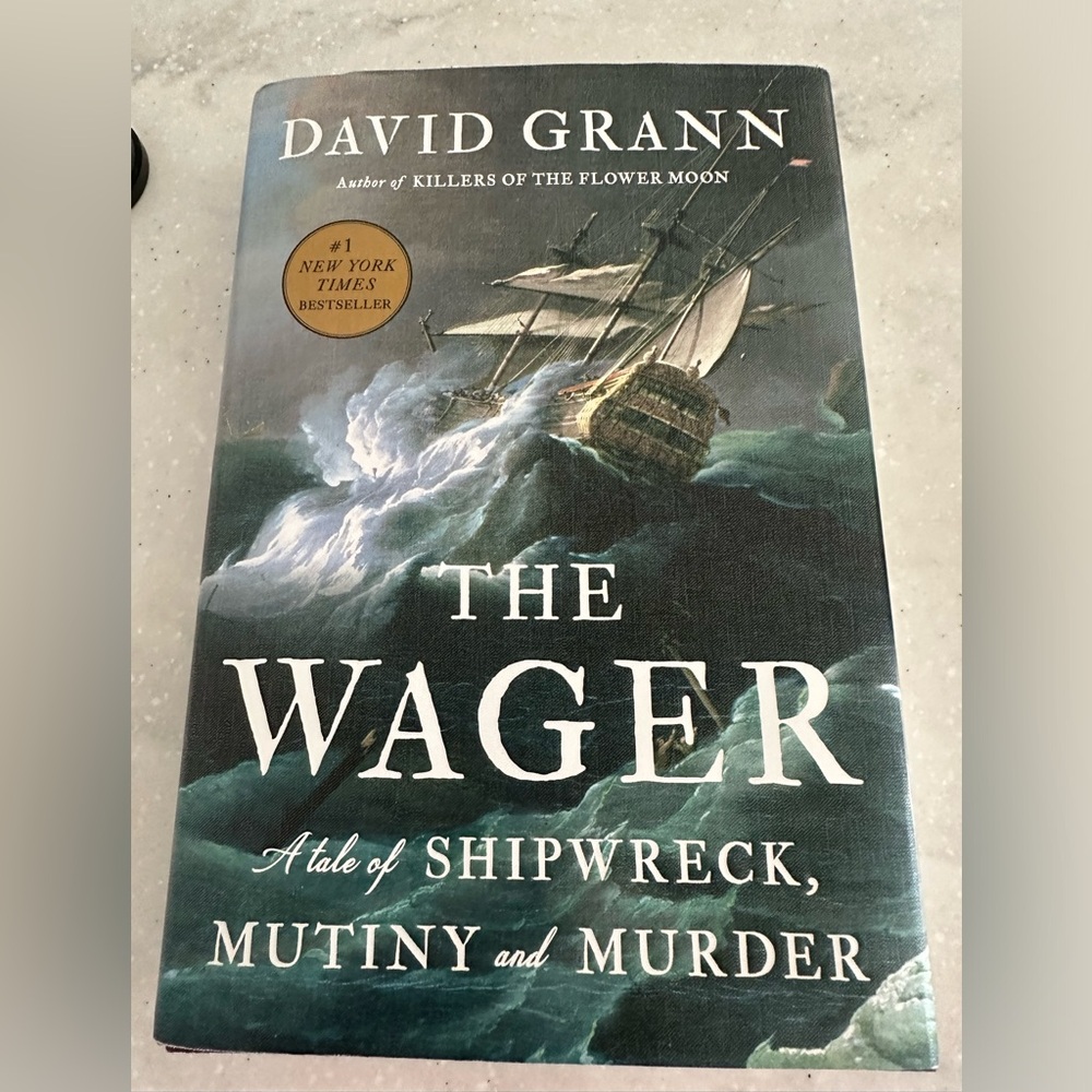 The Wager by David Grann Hardcover Book Tale of Shipwreck, Mutiny and Mu…